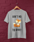 AINT NO FOX TO GIVE